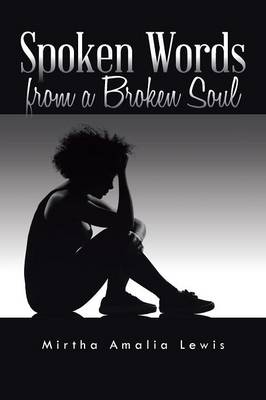 Spoken Words from a Broken Soul (Paperback)