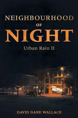 Neighbourhood of Night: Urban Rain II (Paperback)