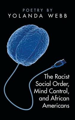 The Racist Social Order, Mind Control, and African Americans (Paperback)