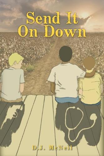 Send It on Down: A Southern Fiction Novel (Paperback)
