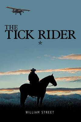 The Tick Rider: A Story of Families, Homelands, Drugs, Redemption, and the Dividing Rio Grande (Paperback)