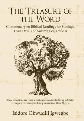 The Treasure of the Word: Commentary on Biblical Readings for Sundays, Feast Days, and Solemnities, Cycle B (Hardback)