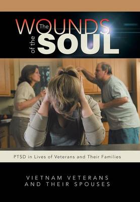 The Wounds of the Soul: PTSD in Lives of Veterans and Their Families (Hardback)
