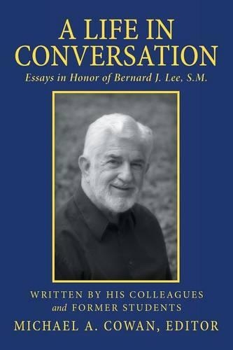A Life in Conversation: Essays in Honor of Bernard J. Lee, S.M. (Paperback)