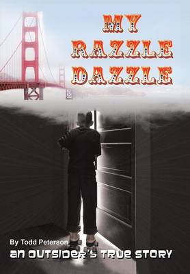 My Razzle Dazzle: An Outsider's True Story (Hardback)