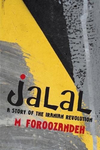 Jalal: A Story of the Iranian Revolution (Paperback)