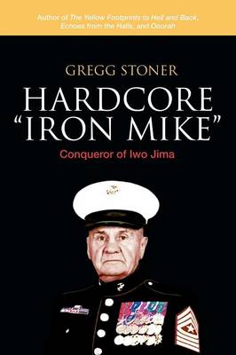 Hardcore "Iron Mike": Conqueror of Iwo Jima (Paperback)