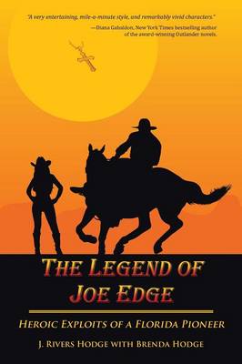The Legend of Joe Edge: Heroic Exploits of a Florida Pioneer (Paperback)