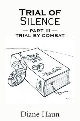 Trial of Silence: Part III Trial by Combat (Paperback)