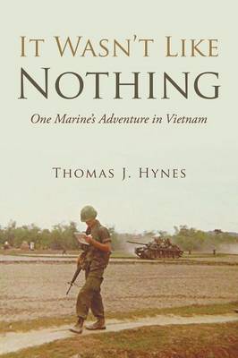 It Wasn't Like Nothing: One Marine's Adventure in Vietnam (Paperback)