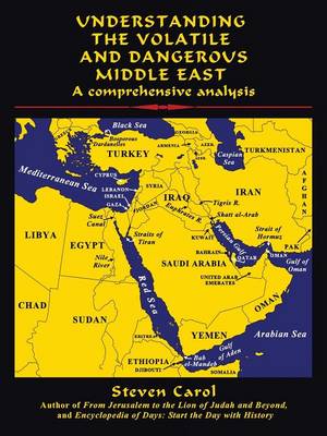Understanding the Volatile and Dangerous Middle East: A Comprehensive Analysis (Paperback)