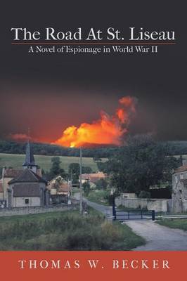 The Road at St. Liseau: A Novel of Espionage in World War II (Paperback)