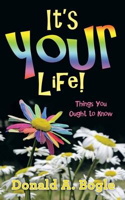 It's Your Life!: Things You Ought to Know (Paperback)