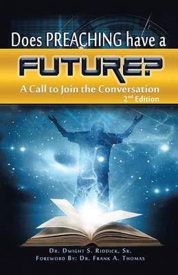 Does Preaching Have a Future?: A Call to Join the Conversation (Paperback)
