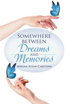 Somewhere Between Dreams and Memories (Paperback)