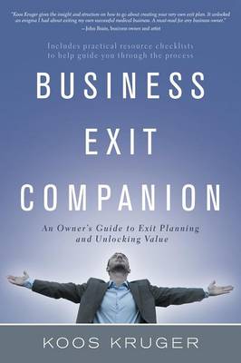 Business Exit Companion: An Owner's Guide to Exit Planning and Unlocking Value (Paperback)