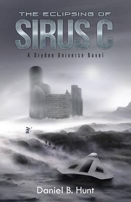 The Eclipsing of Sirus C: A Dryden Universe Novel (Paperback)