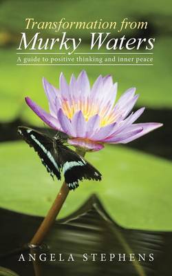 Transformation from Murky Waters: A Guide to Positive Thinking and Inner Peace (Paperback)