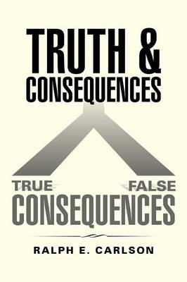 Truth and Consequences (Paperback)