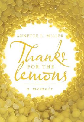 Thanks for the Lemons: A Memoir (Hardback)