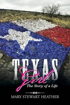 Texas Girl: The Story of a Life (Paperback)