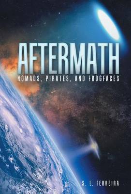 Aftermath: Nomads, Pirates, and Frogfaces (Hardback)