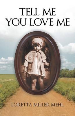Tell Me You Love Me: A Sharecropper's Daughter Tells Her Story (Paperback)