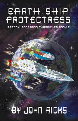 Earth Ship Protectress: Book Two in the Freddy Anderson Chronicles (Paperback)