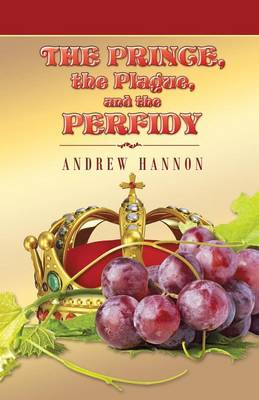 The Prince, the Plague, and the Perfidy (Paperback)
