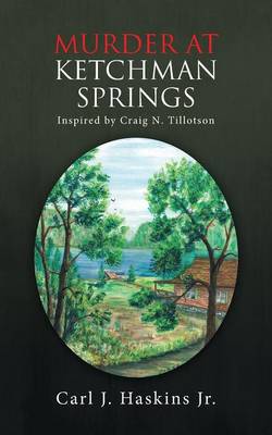 Murder at Ketchman Springs: Inspired by Craig N. Tillotson (Paperback)