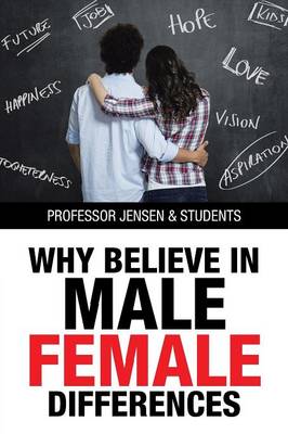 Why Believe in Male/Female Differences (Paperback)