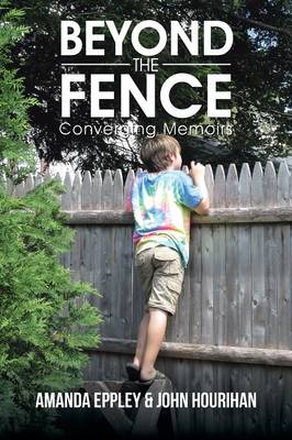 Beyond the Fence: Converging Memoirs (Paperback)