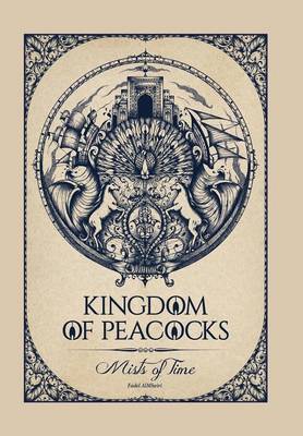 Kingdom of Peacocks: Mists of Time (Hardback)