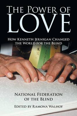 The Power of Love: How Kenneth Jernigan Changed the World for the Blind (Paperback)
