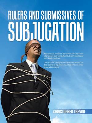 Rulers and Submissives of Subjugation (Paperback)