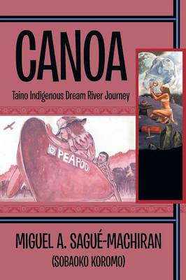 Canoa: Taino Indigenous Dream River Journey (Paperback)