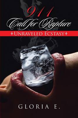 911 Call for Rapture: Unraveled Ecstasy (Paperback)