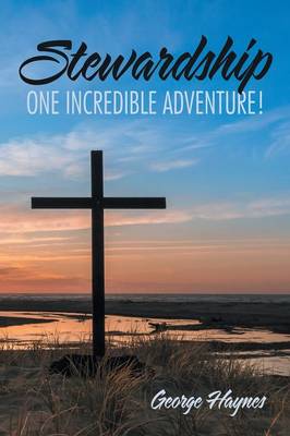 Stewardship: One Incredible Adventure! (Paperback)