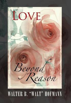 Love Beyond Reason (Hardback)