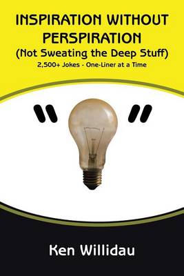 Inspiration Without Perspiration: (not Sweating the Deep Stuff) (Paperback)