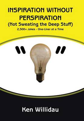 Inspiration Without Perspiration: (not Sweating the Deep Stuff) (Hardback)
