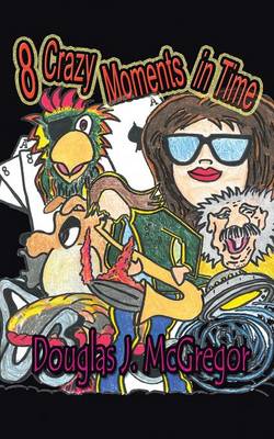 8 Crazy Moments in Time (Paperback)