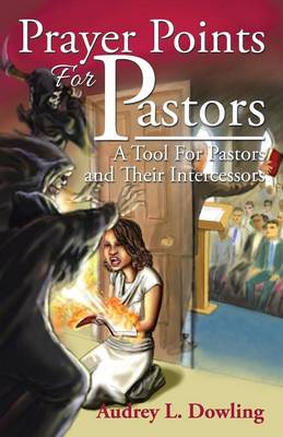 Prayer Points for Pastors: A Tool for Pastors and Their Intercessors (Paperback)