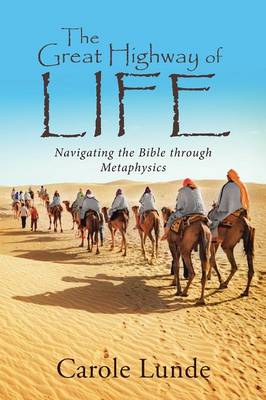 The Great Highway of Life: Navigating the Bible Through Metaphysics (Paperback)