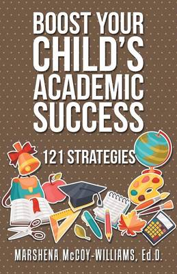 Boost Your Child's Academic Success: 121 Strategies (Paperback)