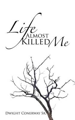 Life Almost Killed Me (Paperback)