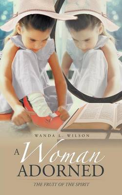 A Woman Adorned: The Fruit of the Spirit (Paperback)