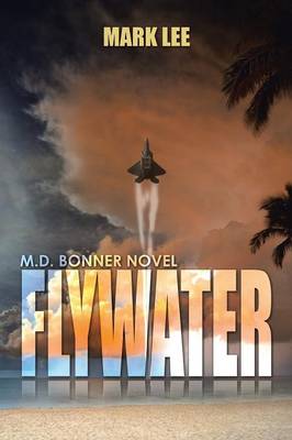 Flywater: An M.D. Bonner Novel (Paperback)