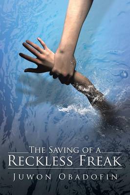The Saving of a Reckless Freak (Paperback)