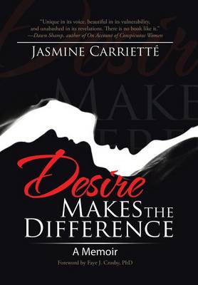Desire Makes the Difference: A Memoir (Hardback)
